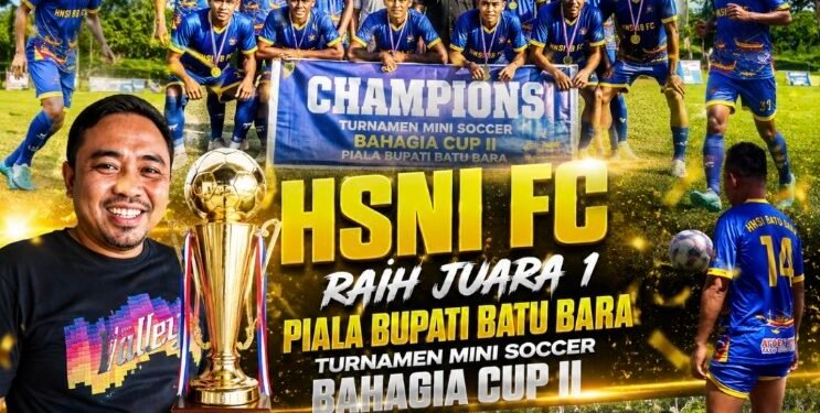 HNSI FC Batu Bara Juara I Mini Soccer Piala Bupati Batu Bara